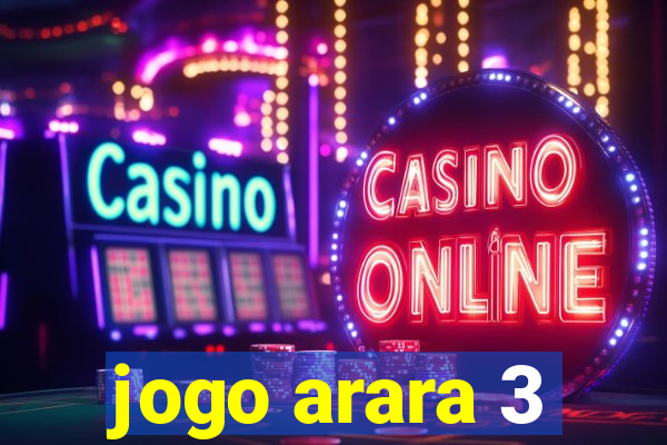 jogo arara 3